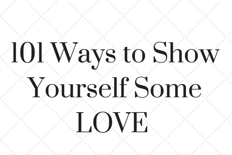 101 Ways to Show Yourself Some LOVE